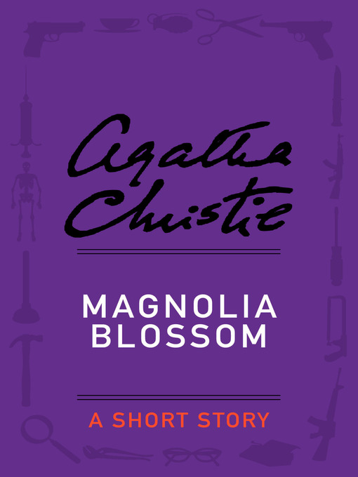 Title details for Magnolia Blossom by Agatha Christie - Wait list